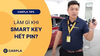 CARPLA TIPS l LÀM GÌ KHI SMART KEY HẾT PIN?