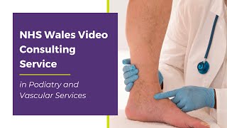 NHS Wales Video Consulting Service in Podiatry & Vascular Services