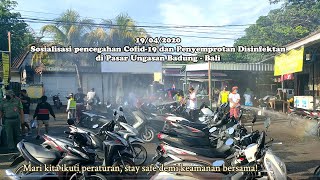 Sosialisasi pencegahan Covid-19 dan penyemprotan Disinfektan di Pasar Ungasan Badung Bali