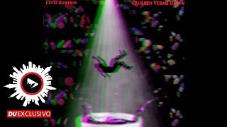 Lito Kirino "Quieren Verme Down" [DU Exclusivo - Official Audio]