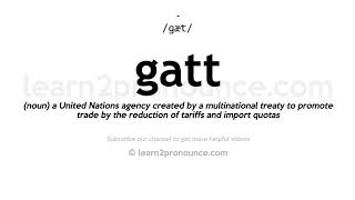 How to pronounce Gatt | English pronunciation