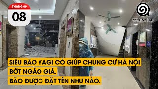 Siêu bão Yagi có giúp chung cư Hà Nội bớt ngáo giá. Bão được đặt tên như nào.