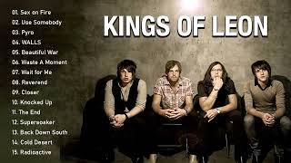 Kings Of Leon Best Songs  Kings Of Leon Greatest Hits Full Album