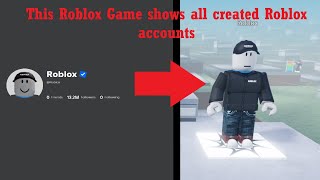 This Roblox Game shows all created Roblox accounts