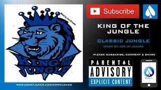 KING OF THE JUNGLE - CLASSIC JUNGLE DRUM 'N' BASS MIX - ACE OF JACKS