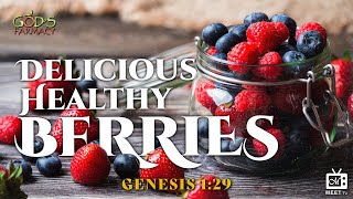 Delicious Healthy Berries | Gods Farmacy