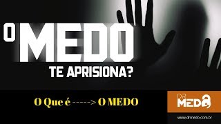 O Que é o Medo? - Dr Medo