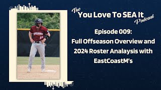 Ep.9: Full Offseason Overview and 2024 Roster Analysis with EastCoastM's