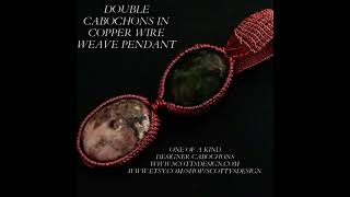 Double cabochons in copper wire weave pendant