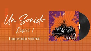 🎵Full Album💿 | Un Sonido - Disco 1 | Conquistando Fronteras - #musicacristiana #alabanza #adoracion