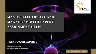 Achieve Academic Success in Electricity & Magnetsims: Get Assignment Help Now