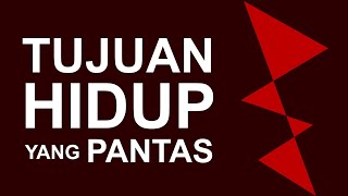 Tujuan hidup yang pantas | Emilina Zai