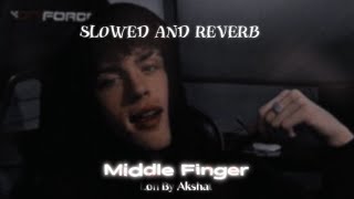 Middle Finger Slowed Reverb Lofi Song #lofibyakshat #trendingnow #haryanvisong