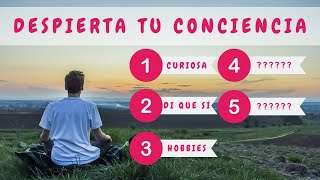 Cómo Despertar la Conciencia | 5 TIPS