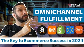 Omnichannel Fulfillment: The Key to Ecommerce Success in 2024