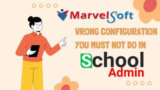 Recover from Mistakes  in configuring School Software SchoolAdminCE free school management software