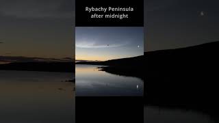 Rybachy Peninsula After Midnight