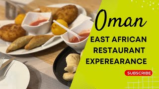 OMAN EAST AFRICAN FOOD EXPERIENCE