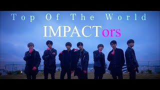 IMPACTors - "Top Of The World"