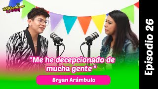 BRYAN ARÁMBULO: "ME HE DECEPCIONADO DE MUCHA GENTE"