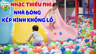 Nhạc Thiếu Nhi | Xếp Hình Khổng Lồ | Nhà banh ô tô | Liên khúc nhạc thiếu nhi mầm chồi lá hay nhất