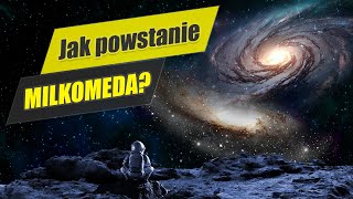 Galaktyczna KOLIZJA - zderzenie Drogi Mlecznej i Andromedy!