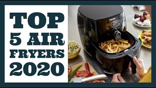 Top 5 Air Fryers 2020 | Best Air Fryers in 2020 | Amazing 2020