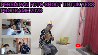 Persiapan foto shoot untuk yess programe 2023