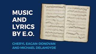 Cheryl Eagan-Donovan and Michael Delahoyde:  Music and Lyrics by E.O.