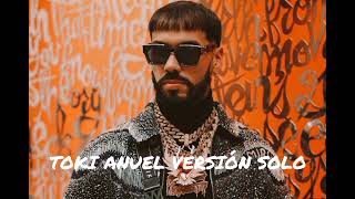 TOKI ANUEL VERSIÓN SOLO