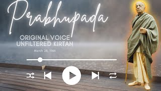 Prabhupada original kirtan (Unfiltered, Unedited) from New York - March 28, 1966.