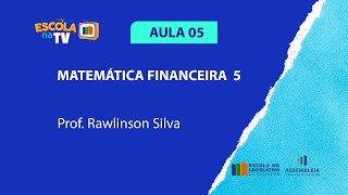 Prep Para Concurso. Matemática Financeira, AULA 05 - ESCOLA DO LEGISLATIVO TOCANTINS