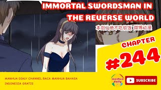 Immortal Swordsman in The Reverse World Chapter 244 bahasa Indonesia