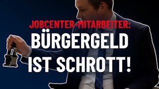 Jobcenter-Mitarbeiter: Bürgergeld ist Schrott!