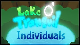 Lake O’ Tranquil (Individuals)