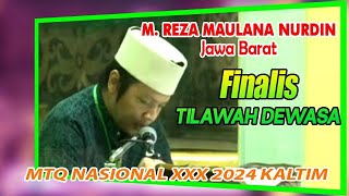 Finalis M. REZA MAULANA NURDIN (Jabar) || Tilawah Dewasa || MTQ NASIONAL XXX 2024 KALTIM