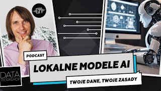 Lokalne modele AI: Twoje dane, Twoje zasady