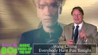 Wang Chung -Everybody Have Fun Tonight - Barry D’s 80’s Music Video Of The Day