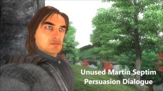 Oblivion: Unused Martin Septim Persuasion Dialogue