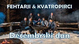 FEHTARJI & KVATROPIRCI - Decembrski dan (official video)