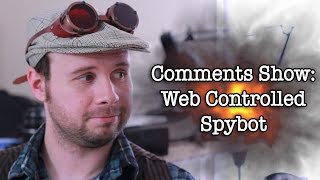 Comments Show: Web Controlled Spybot