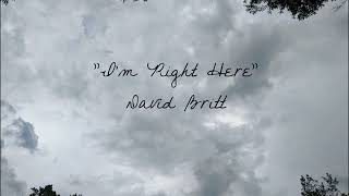 David Britt - "I'm Right Here" - (Studio Recording)