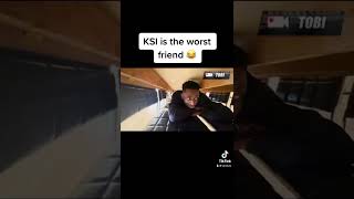 KSI is the worst friend 😂