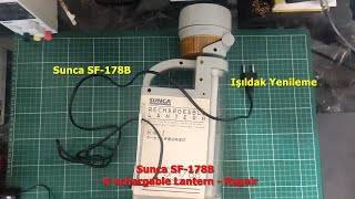 Sunca SF-178B Işıldak Yenileme  (Rechargable Lantern - Repair)