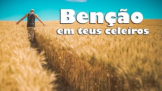 Benção em teus celeiros