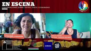 En Escena: Conversaciones sobre Teatro, Circo y Comunidad | Capítulo 3 | Centro Cultural Ayekantún