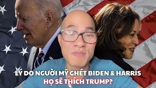 Lý do người Mỹ ghét Biden và Harris, họ sẽ thích Trump?