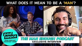 Exclusive Interview with 'The Man Enough Podcast"