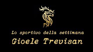 Lo sportivo della settimana: Gioele Trevisan