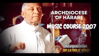 ARCHDIOCESE OF HARARE MUSIC COURSE 2007 - Zimbabwe Catholic Songs